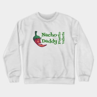 Nacho Daddy Sidways Crewneck Sweatshirt